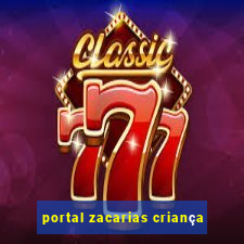 portal zacarias criança